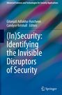 : (In)Security: Identifying the Invisible Disruptors of Security, Buch