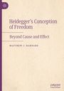 Matthew J. Barnard: Heidegger's Conception of Freedom, Buch