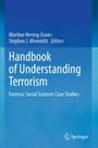 "Handbook of Understanding Terrorism: Forensic Social Sciences Case Studies." Autoren: Martine Herzog-Evans, Stephen J. Morewitz.