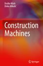 Dra¿ko Mück: Construction Machines, Buch