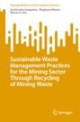 Suchismita Satapathy: Sustainable Waste Management Practices for the Mining Sector Through Recycling of Mining Waste, Buch