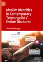 Shaimaa El Naggar: Muslim Identities in Contemporary Televangelists' Online Discourse, Buch