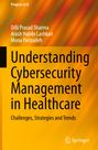 Dilli Prasad Sharma: Understanding Cybersecurity Management in Healthcare, Buch