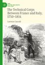 Lorenzo Cuccoli: The Technical Corps Between France and Italy, 1750-1814, Buch