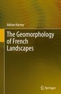 Adrian Harvey: The Geomorphology of French Landscapes, Buch
