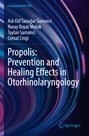 Asl¿ Elif Tanu¿ur Samanci: Propolis: Prevention and Healing Effects in Otorhinolaryngology, Buch