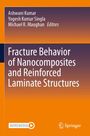 Titel: Fracture Behavior of Nanocomposites and Reinforced Laminate Structures. Autoren: Ashwani Kumar, Yogesh Kumar Singla, Michael R. Maughan. Oben orange zu lila Farbverlauf. Springer-Logo unten.