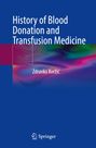 Zdravko Kvr¿i¿: History of Blood Donation and Transfusion Medicine, Buch