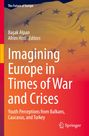 „Imagining Europe in Times of War and Crises“ von Başak Alpan und Afrim Hoti. Hintergrund: Europaflagge.