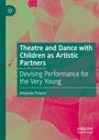 „Theatre and Dance with Children as Artistic Partners“, „Devising Performance for the Very Young“, Amanda Pintore. Blättermuster.