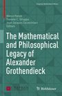 : The Mathematical and Philosophical Legacy of Alexander Grothendieck, Buch