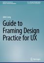 John Long: Guide to Framing Design Practice for UX, Buch