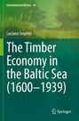 "The Timber Economy in the Baltic Sea (1600–1939)" von Luciano Segreto. Oberer Teil: Naturbild in Grün.