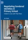 Jon Swain: Negotiating Gendered Identities in Primary School, Buch