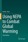 Autor: David L. Keys. Titel: "Using NEPA to Combat Global Warming, Third Edition". Verlagslogo: Springer.