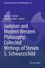 Steven S. Schwarzschild: Judaism and Modern Western Philosophy: Collected Writings of Steven S. Schwarzschild, Buch