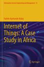 „Internet of Things: A Case Study in Africa“ von Fadele Ayotunde Alaba. Gelbe und violette Farben mit Springer-Logo.