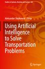 : Using Artificial Intelligence to Solve Transportation Problems, Buch