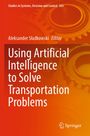 Using Artificial Intelligence to Solve Transportation Problems, Buch