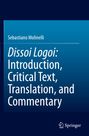Titel: Dissoi Logoi: Introduction, Critical Text, Translation, and Commentary. Autor: Sebastiano Molinelli. Dunkelblauer Hintergrund.