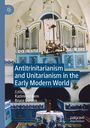 Buchtitel: "Antitrinitarianism and Unitarianism in the Early Modern World". Innenansicht einer Kirche mit blauen Verzierungen.