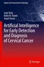 Sejal Shah: Artificial Intelligence for Early Detection and Diagnosis of Cervical Cancer, Buch