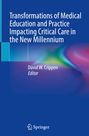 : Transformations of Medical Education and Practice Impacting Critical Care in the New Millennium, Buch