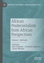 „African Pentecostalism from African Perspectives: Volume 1: Methods“ von Ezra Chitando, Lovemore Togarasei und Loreen Maseno.