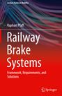 Raphael Pfaff: Railway Brake Systems, Buch