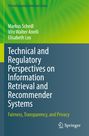 Markus Schedl: Technical and Regulatory Perspectives on Information Retrieval and Recommender Systems, Buch
