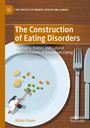 Alison Fixsen: The Construction of Eating Disorders, Buch