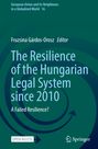 : The Resilience of the Hungarian Legal System since 2010, Buch