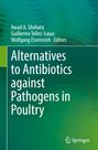 : Alternatives to Antibiotics against Pathogens in Poultry, Buch