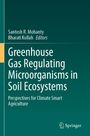 Titel: "Greenhouse Gas Regulating Microorganisms in Soil Ecosystems". Autoren: Santosh R. Mohanty, Bharati Kollah. Verlag: Springer.