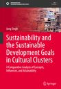 Jang Singh: Sustainability and the Sustainable Development Goals in Cultural Clusters, Buch