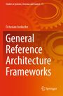 Octavian Iordache: General Reference Architecture Frameworks, Buch