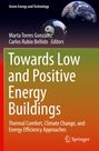 "Towards Low and Positive Energy Buildings: Thermal Comfort, Climate Change, and Energy Efficiency Approaches."