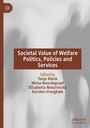 : Societal Value of Welfare Politics, Policies and Services, Buch