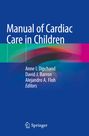 "Manual of Cardiac Care in Children." Herausgeber: Anne I. Dipchand, David J. Barron, Alejandro A. Floh. Springer-Logo.