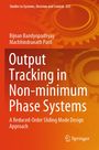 Bijnan Bandyopadhyay: Output Tracking in Non-minimum Phase Systems, Buch
