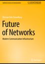 Dhiman Deb Chowdhury: Future of Networks, Buch