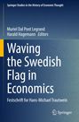 Titel: "Waving the Swedish Flag in Economics" von Muriel Dal Pont Legrand und Harald Hagemann. Springer-Logo unten.