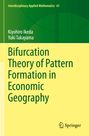 Kiyohiro Ikeda: Bifurcation Theory of Pattern Formation in Economic Geography, Buch