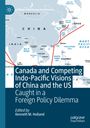Canada and Competing Indo-Pacific Visions of China and the US, Buch