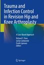 : Trauma and Infection Control in Revision Hip and Knee Arthroplasty, Buch