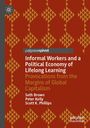 "palgrave pivot. Informal Workers and a Political Economy of Lifelong Learning. Autoren: Seth Brown, Peter Kelly, Scott K. Phillips." 

Braunes geometrisches Muster.