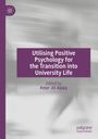 "Utilising Positive Psychology for the Transition into University Life," bearbeitet von Peter JO Aloka. Verschwommenes Hintergrundbild.