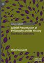 Ulrich Steinvorth: A Brief Presentation of Philosophy and Its History, Buch