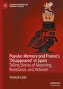 Francie Cate: Popular Memory and Franco's 'Disappeared' in Spain, Buch