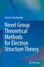 Victor G. Yarzhemsky: Novel Group Theoretical Methods for Electron Structure Theory, Buch